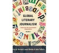 Richard Lance Keeble Global Literary Journalism (Copertina rigida)