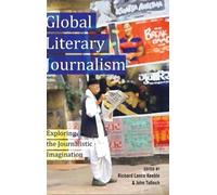 Richard Lance Keeble Global Literary Journalism (Copertina rigida)