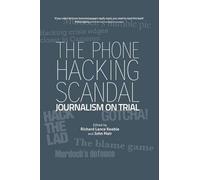 Richard Lance Keeble John Mair The Phone Hacking Scandal (Tascabile)