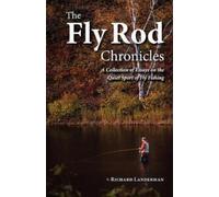 Richard Landerm The Fly Rod Chronicles - A Collection of Essays on t (Tascabile)