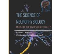 Richard Langford The Science of Neurophysiology (Tascabile)