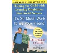Richard Lavoie It's So Much Work to Be Your Friend (Tascabile)
