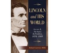 Richard Lawrence Miller Lincoln and His World (Tascabile)