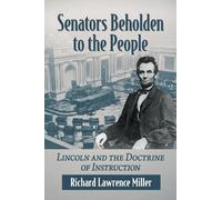 Richard Lawrence Miller Senators Beholden to the People (Tascabile)