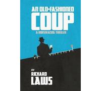 Richard Laws An Old-Fashioned Coup (Tascabile)