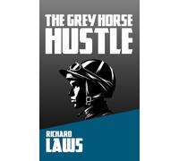 Richard Laws The Grey Horse Hustle (Tascabile)