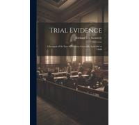 Richard Lea Ken Trial Evidence; a Synopsis of the law of Evid (Copertina rigida)