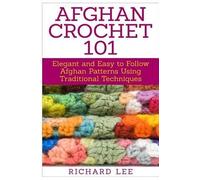 Richard Lee Afghan Crochet 101 (Tascabile)