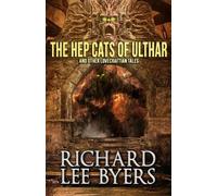 Richard Lee Byers The Hep Cats of Ulthar (Tascabile)