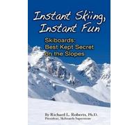 Richard Lee Roberts Instant Skiing, Instant Fun (Tascabile)