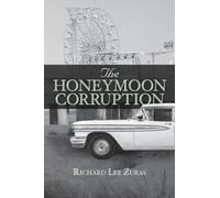 Richard Lee Zuras The Honeymoon Corruption (Tascabile)