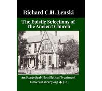 Richard Lenski The Epistle Selections of the Ancient Church (Copertina rigida)