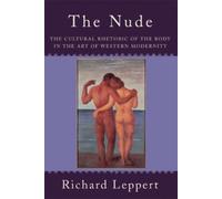 Richard Leppert The Nude (Copertina rigida)