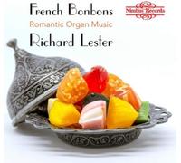 Richard Lester Richard Lester: French Bonbons: Romantic Organ Music (CD) Album