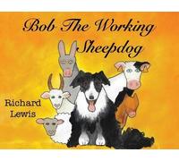 Richard Lewis BOB the Working sheep dog (Tascabile)