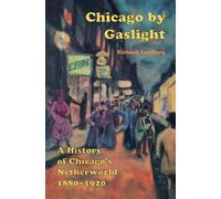 Richard Lindberg Chicago by Gaslight (Tascabile)