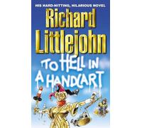 Richard Littlejohn To Hell in a Handcart (Tascabile)