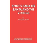 Richard Lloyd Smut's Saga or Santa and the Vikings (Tascabile) Acting Edition S.