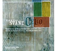 Richard Locker - Cello Music of Randall Svane-Three Unaccompanied Suites & Dreams Go Wandering Still