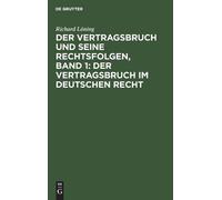 Richard Löning Der Vertragsbruch Und Seine Rechtsfolgen, Band (Copertina rigida)