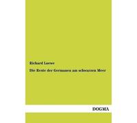 Richard Loewe Die Reste der Germanen am schwarzen Meer (Tascabile)
