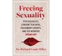 Richard Louis Miller Freeing Sexuality (Tascabile)