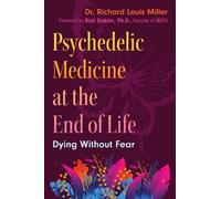 Richard Louis Miller Psychedelic Medicine at the End of Life (Tascabile)