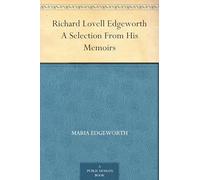 Richard Lovell Edgeworth: A Selection From His Memoirs