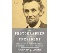 Richard Lowry The Photographer and the President (Copertina rigida)