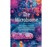 Die Kraft Unseres Inneren Ökosystems: How Our Inner Ecosystem Controls the Immune System and Prevents Inflammation