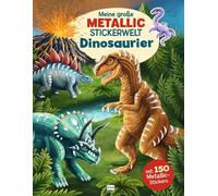 Richard Lück Meine große Metallic-Stickerwelt Dinosaurier: Mit 150 M (Tascabile)