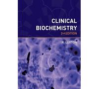 Richard Luxton Clinical Biochemistry, second edition (Tascabile)