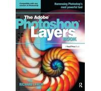 Richard Lynch THE ADOBE PHOTOSHOP LAYERS BOOK (Copertina rigida)