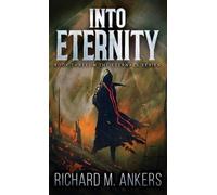 Richard M Ankers Into Eternity (Copertina rigida) Eternals
