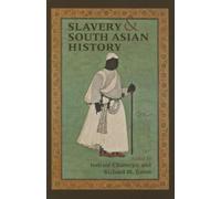 Richard M. Eaton Slavery and South Asian History (Tascabile)