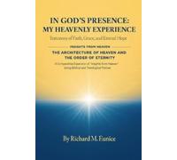 Richard M Eunic In God's Presence_ My Heavenly Experience & the Arch (Tascabile)