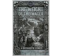 Richard M Eunice The Weight of the Water (Tascabile)