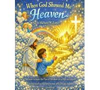 Richard M Eunice When God Showed Me Heaven (Tascabile)