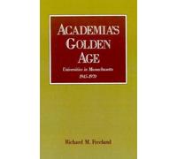 Richard M. Freeland Academia's Golden Age (Copertina rigida)