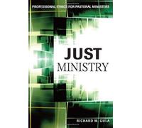 Richard M. Gula Just Ministry: Professional Ethics for Pastoral Mini (Tascabile)