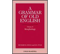 Richard M. Hogg R. D. Fulk A Grammar of Old English, Volume 2 (Copertina rigida)
