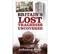 Richard M. Jones Britain's Lost Tragedies Uncovered (Tascabile)
