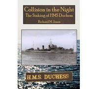 Richard M Jones Collision in the Night - The Sinking of HMS Duchess (Tascabile)