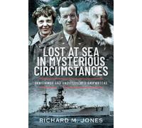 Richard M Jones Lost at Sea in Mysterious Circumstances (Copertina rigida)