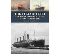 Richard M. Jones The Titanic Fleet (Tascabile)