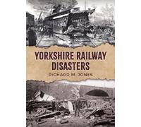 Richard M. Jones Yorkshire Railway Disasters (Tascabile)