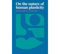 Richard M. Lerner On the Nature of Human Plasticity (Tascabile)