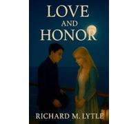 Richard M Lytle Love & Honor (Tascabile)