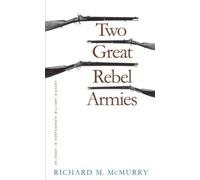 Richard M. McMurry Two Great Rebel Armies (Tascabile) Civil War America