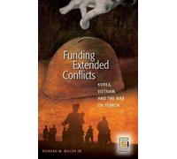 Richard M. Miller Jr. Funding Extended Conflicts (Copertina rigida)